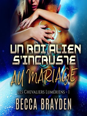 cover image of Un roi alien s'incruste au mariage